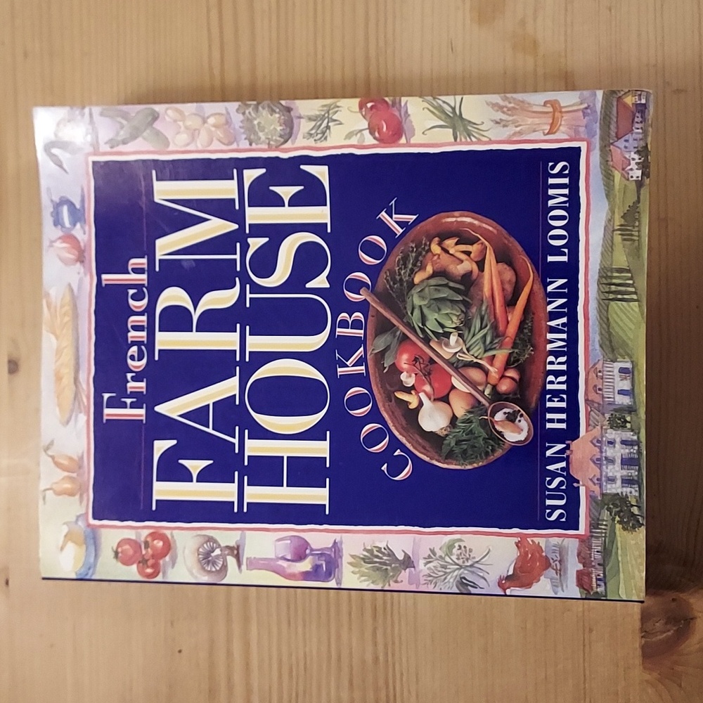 Cookbook French Farmhouse Cookbook Susan Loomis French Cooking Entertaining
